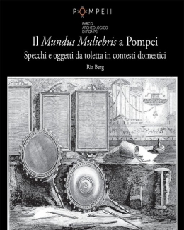 1_il_mundus_muliebris_a_pompei_specchi_e_oggetti_da_toletta_in_contesti_domestici_ria_berg.jpg