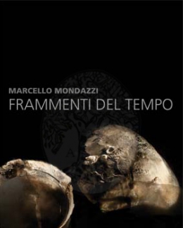 1_marcello_mondazzi_frammenti_del_tempo.jpg