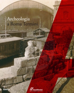 archeologia_a_roma_termini_le_mura_serviane_e_larea_della_stazione_scoperte_distruzioni_e_restauri.jpg
