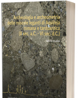 archeologia_e_archeometria_delle_miscele_leganti_di_aquileia_romana_e_tardoantica.png