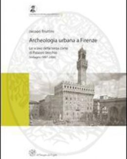 archeologia_urbana_a_firenze_lo_scavo_della_terza_corte_di_palazzo_vecchio_indagini_1997_2006.jpg