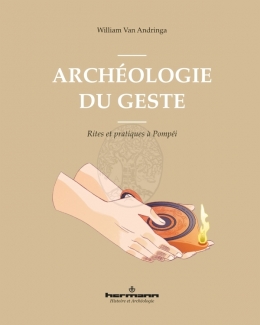 archologie_du_geste_rites_et_pratiques_pompi_william_van_andringa.jpeg