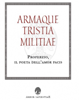armaque_tristia_militiae_properzio_il_poeta_dellamor_pacis_collana_ipazia_1.jpg