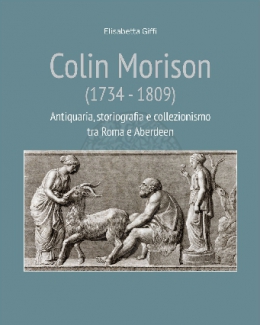 colin_morison_1734_1809_antiquaria_storiografia_e_collezionismo_tra_roma_e_aberdeen_elisabetta_giffi.jpg