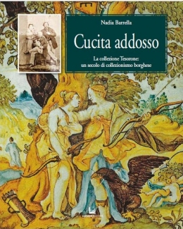 cucita_addosso_la_collezione_tesorone_un_secolo_di_collezionismo_borghese_nadia_barrella.jpg