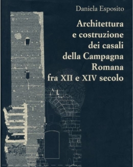 daniela_esposito_architettura_e_costruzione_dei_casali_della_campagna_romana_fra_xii_e_xiv.jpg
