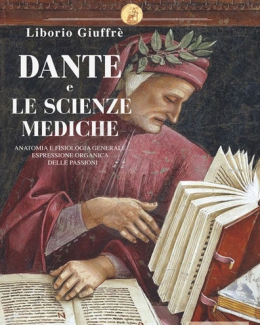 dante_e_le_scienze_mediche_anatomia_e_fisiologia_generale_espressione_organica_delle_passioni_liborio_giuffr.jpg