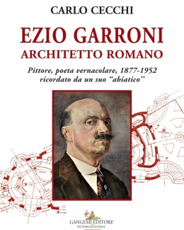 ezio_garroni_architetto_romano_pittore_poeta_vernacolare_1877_1952_ricordato_da_un_suo_abiatico_carlo_cecch.jpg