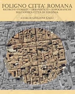 foligno_citt_romana_ricerche_storico_urbanistico_topografiche_sull_antica_citt_di_fulginia_giuliana_galli.jpg