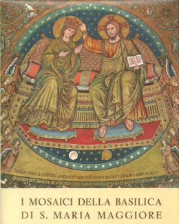 i_mosaici_della_basilica_di_s_maria_maggiore_carlo_cecchelli.jpg