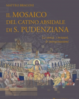 il_mosaico_del_catino_absidale_di_s_pudenziana_la_storia_i_restauri_le_interpretazioni_matteo_braconi.jpg