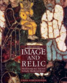 image_and_relic_mediating_the_sacred_in_early_medieval_rome.jpg
