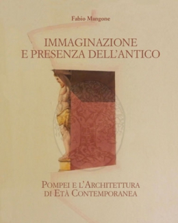 immaginazione_e_presenza_dell_antico_pompei_e_l_architettura_di_et_contemporanea_fabio_mangone.jpg