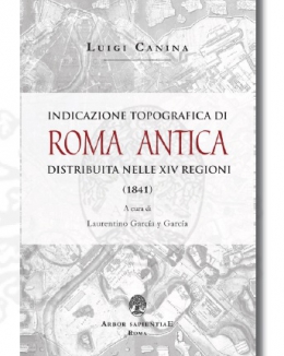 indicazione_topografica_di_roma_antica_distribuita_nelle_xiv_regioni_1841_luigi_canina_2015.jpg
