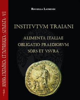 institutum_traiani_alimenta_italiae_obligatio_praediorum_sors_et_usura_ricerche_sull_evergetismo_municipale_e_sull_iniziativa_imperiale.jpg