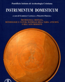 instrumentum_domesticum_archeologia_cristiana_metodologie_e_cultura_materiale_della_tarda_antichit_e_dellalto_medioevo_vol2.jpg