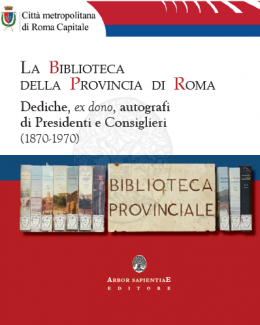 la_biblioteca_della_provincia_di_roma_dediche_ex_dono_autografi_di_presidenti_e_consiglieri_1870_1970.png