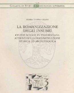 la_romanizzazione_degli_insubri_celti_e_romani_in_transpadana_attraverso_la_documentazione_storica_ed_archeologica.jpg