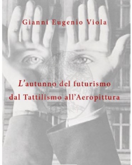 lautunno_del_futurismo_dal_tattilismo_allaeropittura_gianni_eugenio_viola.jpg