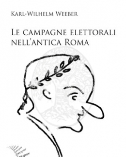le_campagne_elettorali_nellantica_roma_karl_wilhelm_weeber.jpg