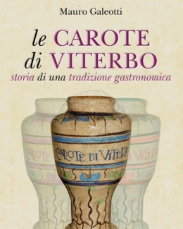 le_carote_di_viterbo_storia_di_una_tradizione_gastronomica_galeotti.jpg