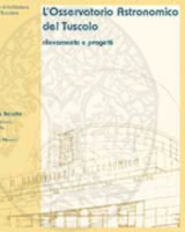 losservatorio_astronomico_del_tuscolo_rilevamento_e_progetti_quaderni_di_architettura_dellarea_tuscolana_2.jpg