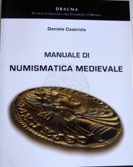 manuale_di_numismatica_medievale_daniele_castrizio_collana_dracma_studi_di_numismatica_delluniversit_di_messina.jpg