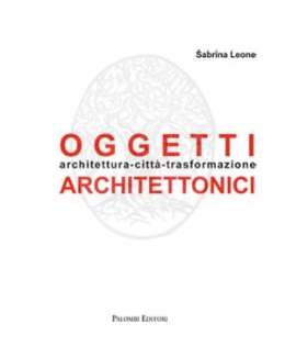 oggetti_architettonici_architettura_citt_trasformazione_sabrina_leone.jpg