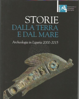 storie_dalla_terra_e_dal_mare_archeologia_in_liguria_2000_2015.jpg