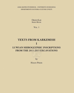 texts_from_karkemish_i_luwian_hieroglyphic_inscriptions_from_the_2011_2015_excavations_orientlab_series_maior_1.jpg