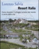 resort italia come diventare il villaggio turistico del mondo e uscire dalla crisi   lorenzo salvia