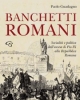 banchetti romani socialit e politica dallascesa di pio ix alla repubblica romana   paolo guadagno