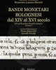 bandi monetari bolognesi dal xiv al xvi secolo dalle gride gridate alle gride stampate vol1
